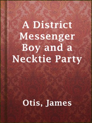 cover image of A District Messenger Boy and a Necktie Party